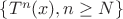 $\{T^n(x), n \ge N\}$