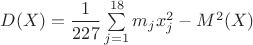 $D(X)=\dfrac{1}{227}\sum\limits_{j=1}^{18}m_jx_j^2 - M^2(X)$
