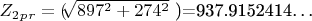 $  Z_2_p_r =($\sqrt[]{897^2+274^2}$ )=937.9152414&hellip; $