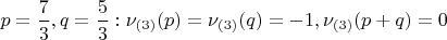 $p=\dfrac7 3,q=\dfrac5 3:\nu_{(3)}(p)=\nu_{(3)}(q)=-1,\nu_{(3)}(p+q)=0$