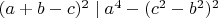 $(a+b-c)^2\mid a^4 - (c^2 - b^2)^2$