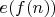 $e(f(n))$
