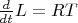 $\frac d {dt} L=RT$