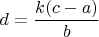 $d=\dfrac{k(c-a)}{b}$