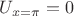 $U_{x=\pi} = 0$