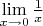 $\[\mathop {\lim }\limits_{x \to 0} \frac{1}
{x}\]
$