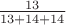 $\frac{13}{13+14+14}$