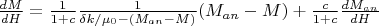 $\frac {dM}{dH} = \frac {1}{1 + c} {\frac {1}{\delta k /\mu_0 - (M_{an} - M)} (M_{an}-M) + \frac{c} {1 +c} \frac{dM_{an}}{dH}}$