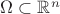 $\Omega\subset\mathbb{R}^n$