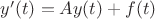 $y'(t) = A y(t) + f(t)$