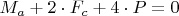 $M_a+2\cdot F_c+4\cdot P = 0$