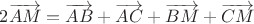 $2\overrightarrow {AM}=\overrightarrow {AB}+\overrightarrow {AC}+\overrightarrow {BM}+\overrightarrow {CM}$
