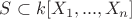$S \subset k[X_1, ..., X_n]$
