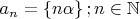 ${{a}_{n}}=\left\{ n\alpha  \right\};n\in \mathbb{N}$