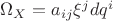 $\Omega_X=a_{ij}\xi^j{dq^i}$