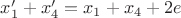 $x'_1+x'_4=x_1+x_4+2e$ $x'_1+x'_4=x_1+x_4+2e$