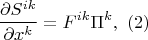 $$\frac{\partial S^{ik}}{\partial x^k} =F^{ik}\Pi^k,\,\,(2)$$
