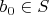 $b_0 \in S$