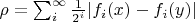 $\rho=\sum_{i}^{\infty}\frac{1}{2^i}|f_i(x)-f_i(y)|$