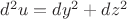 $d^2u=dy^2+dz^2$ $d^2u=dy^2+dz^2$