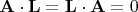 $\mathbf{A} \cdot \mathbf{L} = \mathbf{L} \cdot \mathbf{A} = 0$