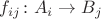 $f_{ij}\colon A_i\to B_j$