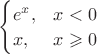 $\begin{cases}e^x, & x<0\\x, & x\geqslant 0\end{cases}$