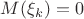 $M(\xi_k)=0