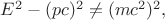 $E^2-(pc)^2\ne(mc^2)^2,$
