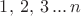 $1,\,2,\,3\,...\,n$