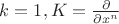 $k=1, K=\frac{\partial}{\partial x^n}$