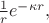 $\frac{1}{r}e^{-\kappa r},$