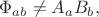 $\Phi_{ab} \neq A_aB_b,$