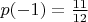 $p(-1) = \frac{11}{12}$