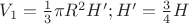 $V_1={1 \over 3} \pi R^2H'; H' = {3 \over 4} H$