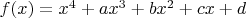 $f(x)=x^4+ax^3+bx^2+cx+d$