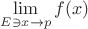 $\lim \limits_{E\ni x\to p}f(x)$
