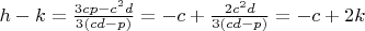 $h-k=\frac{3cp-c^2d}{3(cd-p)}=-c+\frac{2c^2d}{3(cd-p)}=-c+2k$