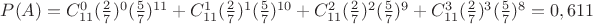 $P(A)=C_{11}^{0}(\frac{2}{7})^{0}(\frac{5}{7})^{11} + C_{11}^{1}(\frac{2}{7})^{1}(\frac{5}{7})^{10} + C_{11}^{2}(\frac{2}{7})^{2}(\frac{5}{7})^{9} + C_{11}^{3}(\frac{2}{7})^{3}(\frac{5}{7})^{8}=0,611$