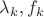 $\lambda_k,f_k$