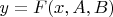 $y=F(x, A, B)$