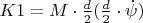 $K1=M\cdot \frac{d}{2}(\frac{d}{2}\cdot \dot\psi)$
