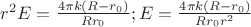 $\[{r^2}E = \frac{{4\pi k(R - {r_0})}}{{R{r_0}}};E = \frac{{4\pi k(R - {r_0})}}{{R{r_0}{r^2}}}\]$