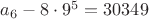 $a_6-8\cdot9^5=30349$
