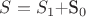 $S = S_1$+S_0$