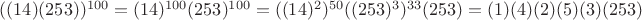 $((1 4) (2 5 3))^{100} = (1 4)^{100} (2 5 3)^{100} = ((1 4)^2)^{50} ((2 5 3)^3)^{33} (2 5 3) = (1)(4)(2)(5)(3) \cod (2 5 3)$