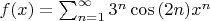 $f(x)=\sum^{\infty}_{n=1}3^{n} \cos{(2n)} x^{n}$