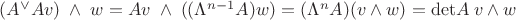 $(A^\vee Av)\;\wedge\;w=Av\;\wedge\;((\Lambda^{n-1}A)w)=(\Lambda^nA)(v\wedge w)=\mathrm{det} A\;v\wedge w$