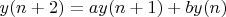 $y(n+2)=ay(n+1)+by(n)$