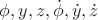 $\phi,y,z,\dot\phi,\dot y,\dot z$ $\phi,y,z,\dot\phi,\dot y,\dot z$